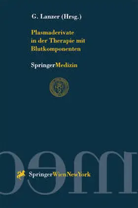 Lanzer |  Plasmaderivate in der Therapie mit Blutkomponenten | eBook | Sack Fachmedien