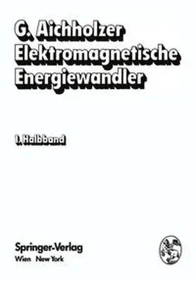 Aichholzer |  Elektromagnetische Energiewandler | eBook | Sack Fachmedien