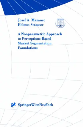 Mazanec / Strasser |  A Nonparametric Approach to Perceptions-Based Market Segmentation: Foundations | Buch |  Sack Fachmedien