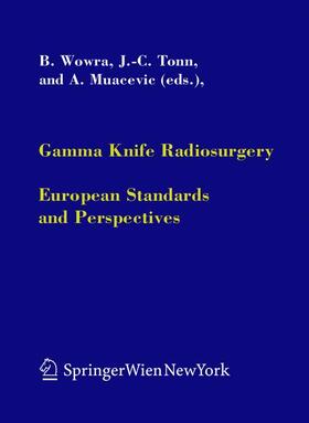 Wowra / Muacevic / Tonn |  Gamma Knife Radiosurgery | Buch |  Sack Fachmedien