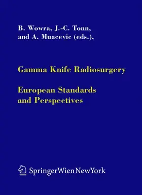 Wowra / Muacevic / Tonn |  Gamma Knife Radiosurgery | Buch |  Sack Fachmedien