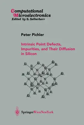 Pichler | Intrinsic Point Defects, Impurities, and Their Diffusion in Silicon | Buch | 978-3-7091-7204-9 | sack.de
