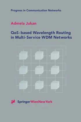 Jukan |  QoS-based Wavelength Routing in Multi-Service WDM Networks | Buch |  Sack Fachmedien
