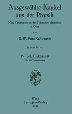 Kohlrausch |  Ausgewählte Kapitel aus der Physik. Nach Vorlesungen an der Technischen Hochschule in Graz | eBook | Sack Fachmedien