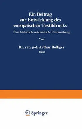 Bolliger |  Ein Beitrag zur Entwicklung des europäischen Textildrucks | eBook | Sack Fachmedien