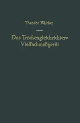 Walcher |  Das Trockengleichrichter-Vielfachmeßgerät | eBook | Sack Fachmedien