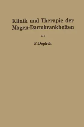Depisch |  Klinik und Therapie der Magen-Darmkrankheiten | Buch |  Sack Fachmedien