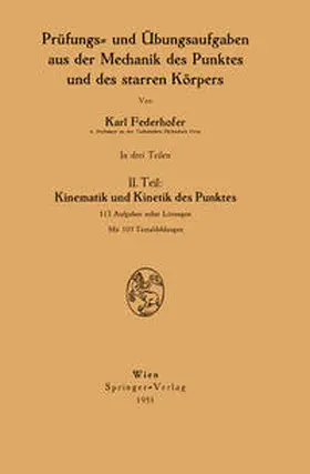 Federhofer |  Prüfungs- und Übungsaufgaben aus der Mechanik des Punktes und des starren Körpers | eBook | Sack Fachmedien