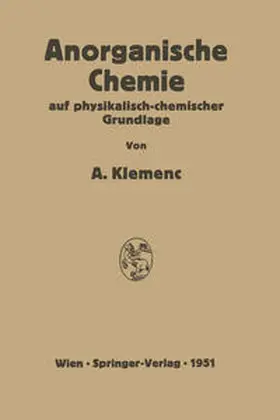 Klemenc |  Anorganische Chemie auf physikalisch-chemischer Grundlage | eBook | Sack Fachmedien