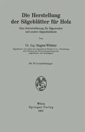 Wüster |  Die Herstellung der Sägeblätter für Holz | eBook | Sack Fachmedien