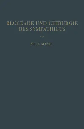 Mandl | Blockade und Chirurgie des Sympathicus | Buch | 978-3-7091-7820-1 | www.sack.de
