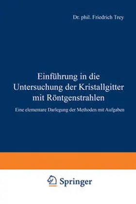 Trey / Legat |  Einführung in die Untersuchung der Kristallgitter mit Röntgenstrahlen | eBook | Sack Fachmedien