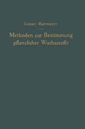 Linser / Kiermayer |  Methoden zur Bestimmung pflanzlicher Wuchsstoffe | eBook | Sack Fachmedien