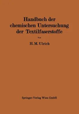 Ulrich |  Handbuch der chemischen Untersuchung der Textilfaserstoffe | Buch |  Sack Fachmedien