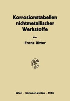 Ritter |  Korrosionstabellen nichtmetallischer Werkstoffe geordnet nach angreifenden Stoffen | eBook | Sack Fachmedien