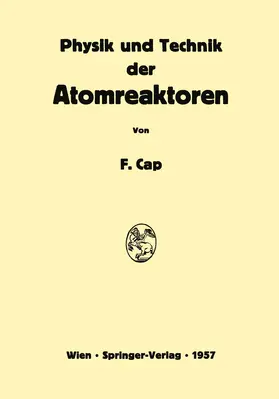 Cap |  Physik und Technik der Atomreaktoren | Buch |  Sack Fachmedien