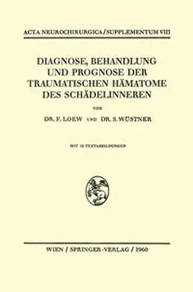 Loew / Wüstner | Diagnose, Behandlung und Prognose der Traumatischen Hämatome des Schädelinneren | E-Book | sack.de