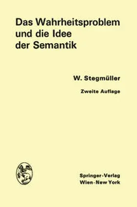 Stegmüller |  Das Wahrheitsproblem und die Idee der Semantik | eBook | Sack Fachmedien