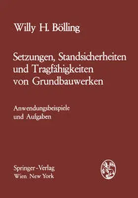 Bölling | Setzungen, Standsicherheiten und Tragfähigkeiten von Grundbauwerken | E-Book | www.sack.de