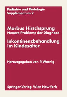 Wurnig |  Morbus Hirschsprung - Neuere Probleme der Diagnose Inkontinenzbehandlung im Kindesalter | eBook | Sack Fachmedien