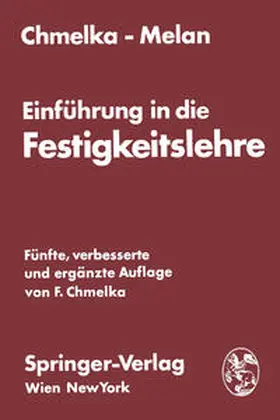 Chmelka / Melan |  Einführung in die Festigkeitslehre für Studierende des Bauwesens | eBook | Sack Fachmedien