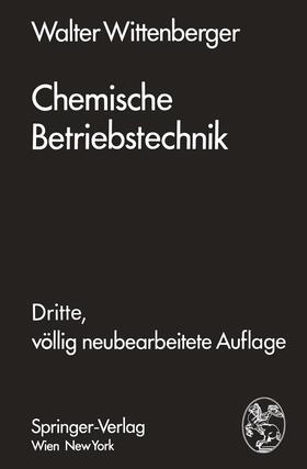 Wittenberger |  Chemische Betriebstechnik | Buch |  Sack Fachmedien