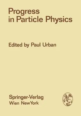 Urban | Progress in Particle Physics | Buch | 978-3-7091-8377-9 | sack.de