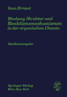 Ernest |  Bindung, Struktur und Reaktionsmechanismen in der organischen Chemie | eBook | Sack Fachmedien