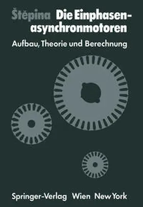 Stepina |  Die Einphasenasynchronmotoren | eBook | Sack Fachmedien