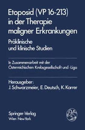 Schwarzmeier / Deutsch / Karrer |  Etoposid (VP 16-213) in der Therapie maligner Erkrankungen | eBook | Sack Fachmedien