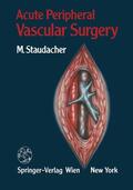 Staudacher |  Acute Peripheral Vascular Surgery | Buch |  Sack Fachmedien