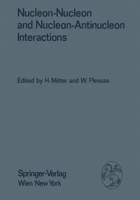 Mitter / Plessas | Nucleon-Nucleon and Nucleon-Antinucleon Interactions | Buch | 978-3-7091-8832-3 | sack.de