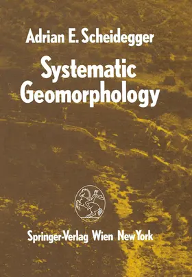 Scheidegger |  Systematic Geomorphology | Buch |  Sack Fachmedien