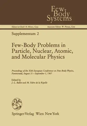 Fabre de la Ripelle / Ballot | Few-Body Problems in Particle, Nuclear, Atomic, and Molecular Physics | Buch | 978-3-7091-8958-0 | sack.de