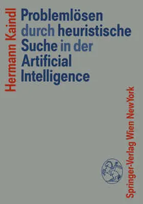Kaindl |  Problemlösen durch heuristische Suche in der Artificial Intelligence | eBook | Sack Fachmedien
