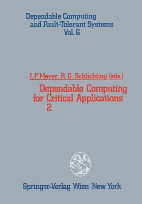 Schlichting / Meyer |  Dependable Computing for Critical Applications 2 | Buch |  Sack Fachmedien