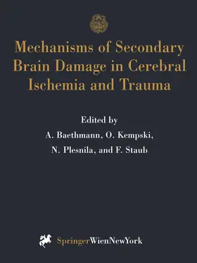 Baethmann / Kempski / Plesnila |  Mechanisms of Secondary Brain Damage in Cerebral Ischemia and Trauma | Buch |  Sack Fachmedien