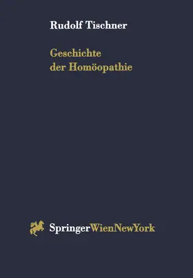 Tischner |  Geschichte der Homöopathie | Buch |  Sack Fachmedien