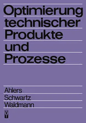 Ahlers / Schwartz / Waldmann |  Optimierung technischer Produkte und Prozesse | eBook | Sack Fachmedien