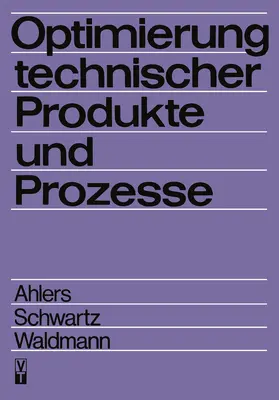 Ahlers / Waldmann / Schwartz |  Optimierung technischer Produkte und Prozesse | Buch |  Sack Fachmedien