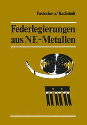 Pastuchova / Rachstadt |  Federlegierungen aus NE-Metallen | eBook | Sack Fachmedien