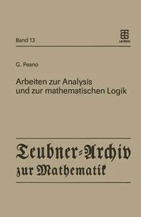 Peano / Asser |  Arbeiten zur Analysis und zur mathematischen Logik | eBook | Sack Fachmedien