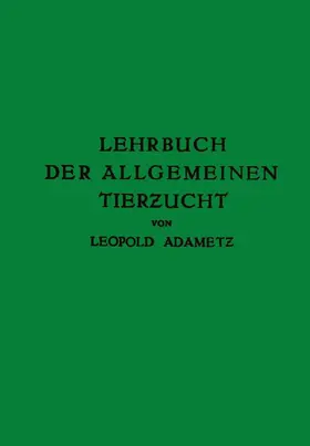 Adametz |  Lehrbuch der Allgemeinen Tierzucht | Buch |  Sack Fachmedien