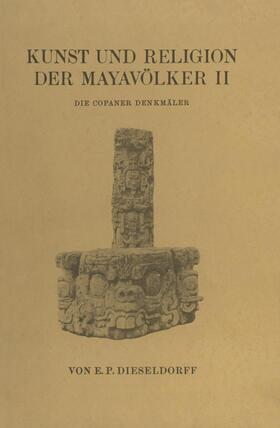 Dieseldorf | Kunst und Religion der Mayavölker II | Buch | 978-3-7091-9572-7 | sack.de