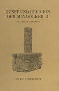 Dieseldorf |  Kunst und Religion der Mayavölker II | Buch |  Sack Fachmedien