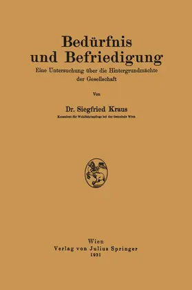 Kraus |  Bedürfnis und Befriedigung | Buch |  Sack Fachmedien