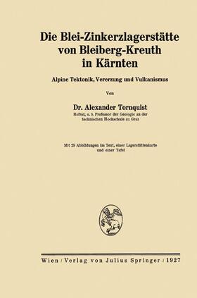 Tornquist | Die Blei-Zinkerzlagerstätte von Bleiberg-Kreuth in Kärnten | Buch | 978-3-7091-9609-0 | sack.de
