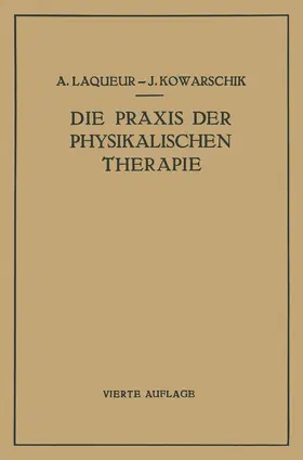 Laqueur / Kowarschik |  Die Praxis der Physikalischen Therapie | Buch |  Sack Fachmedien