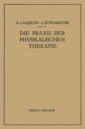 Kowarschik / Laqueur | Die Praxis der Physikalischen Therapie | Buch | 978-3-7091-9641-0 | sack.de