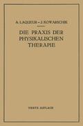 Kowarschik / Laqueur |  Die Praxis der Physikalischen Therapie | Buch |  Sack Fachmedien